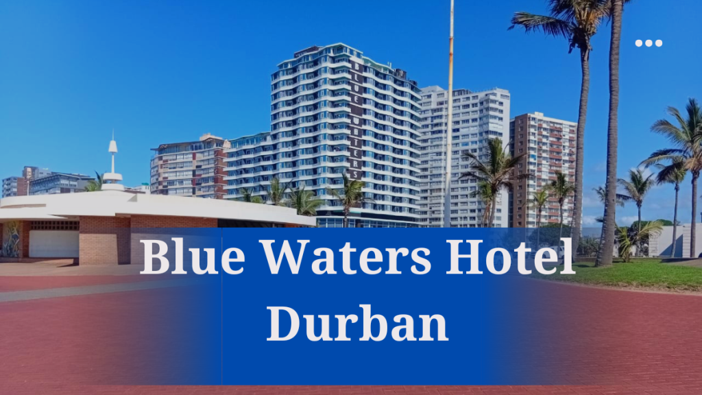 Blue Waters Hotel Durban